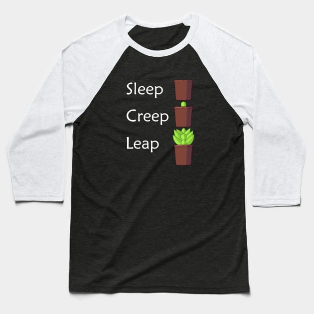 Sleep Creep Leap Plant Perennial Lover Baseball T-Shirt by Mindseye222